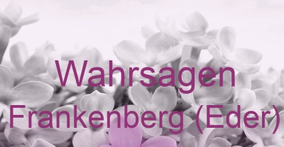 Wahrsagen Frankenberg (Eder) | Top-Experten für Kartenlegen, Wahrsagen, Hellsehen, Zukunftsdeutung.